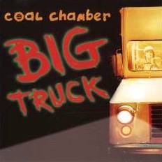 Coal Chamber : Big Truck
